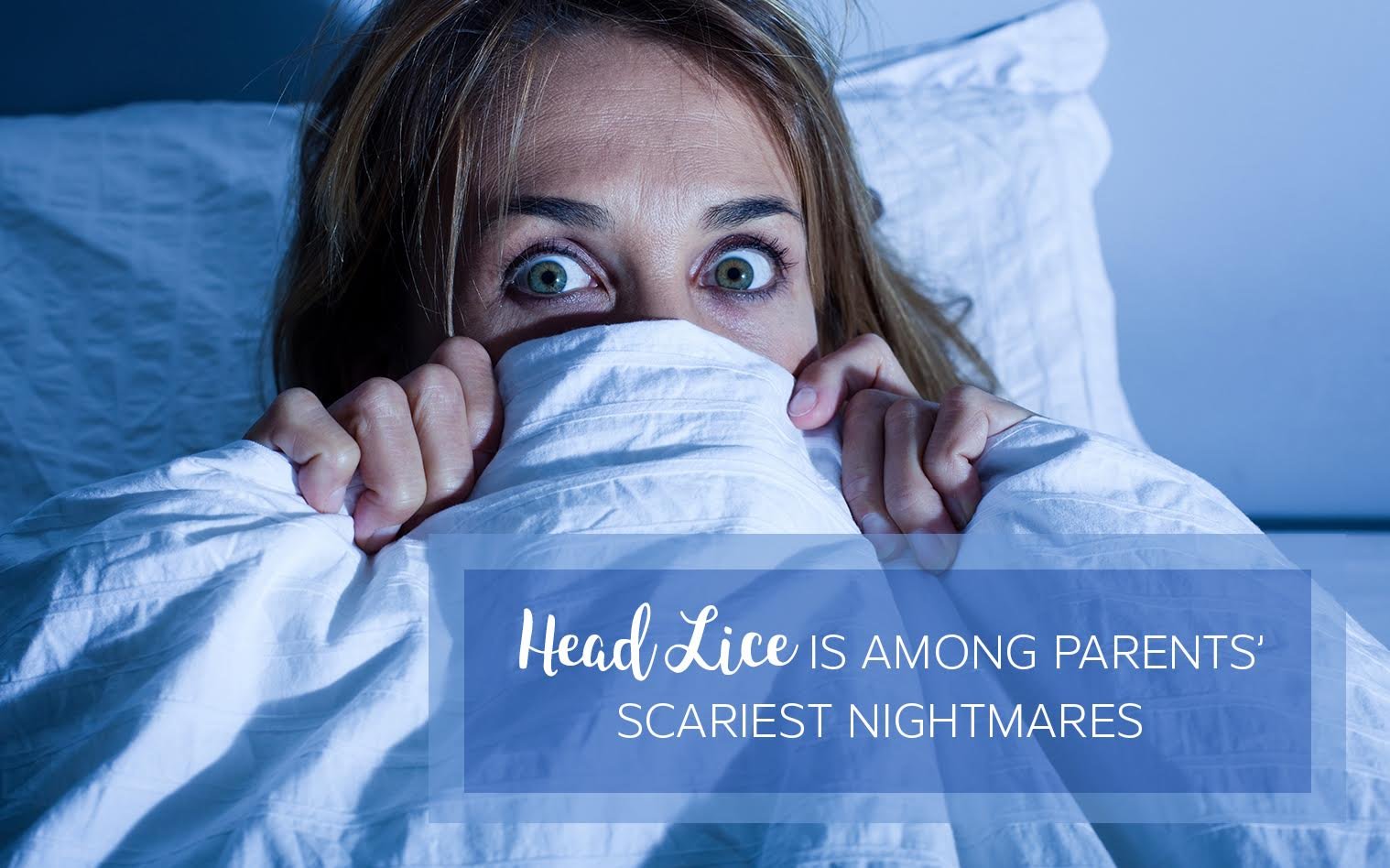 Head lice removal scares a mother hiding in bed because head lice is among parents’ scariest nightmares visit Lice Clinics of America - Utah for more information